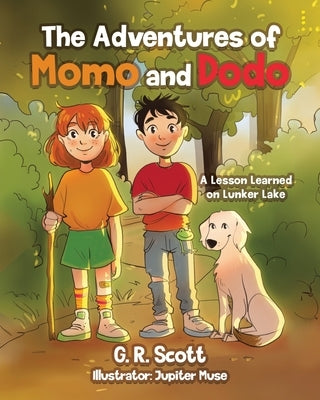 The Adventures of Momo and Dodo: A Lesson Learned on Lunker Lake by Scott, G. R.