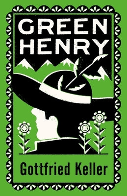 Green Henry: Annotated Edition by Keller, Gottfried