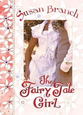The Fairy Tale Girl by Branch, Susan
