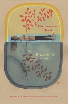 Resurrected Body by Garcia, Elizabeth C.