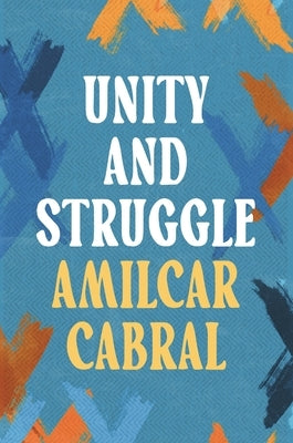 Unity and Struggle by Cabral, Am?lcar