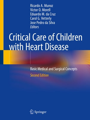 Critical Care of Children with Heart Disease: Basic Medical and Surgical Concepts by Munoz, Ricardo A.