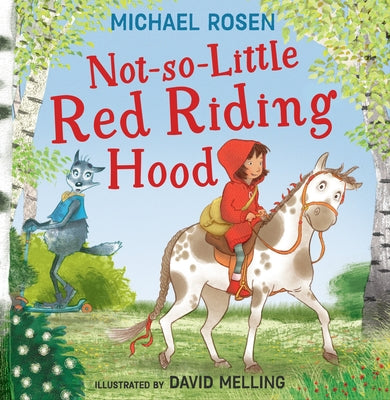 Not-So-Little Red Riding Hood by Rosen, Michael