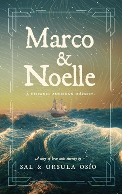 Marco & Noelle: A Hispanic American Odyssey by Osio, Sal