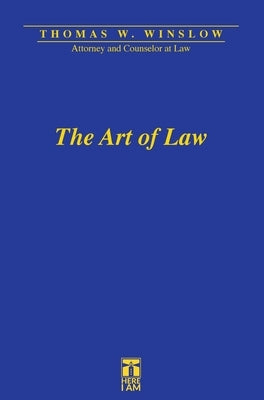 The Art of Law by Winslow, Thomas W.