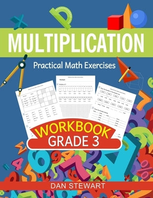 Multiplication Workbook Grade 3: Practical Math Exercises by Stewart, Dan