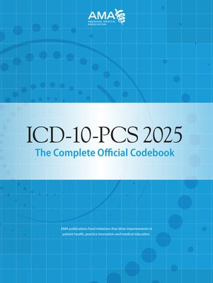 ICD-10-PCs 2025 the Complete Official Codebook by American Medical Association