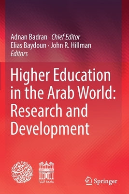 Higher Education in the Arab World: Research and Development by Badran, Adnan