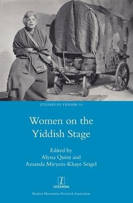 Women on the Yiddish Stage by Quint, Alyssa
