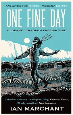 One Fine Day: A Journey Through English Time by Marchant, Ian