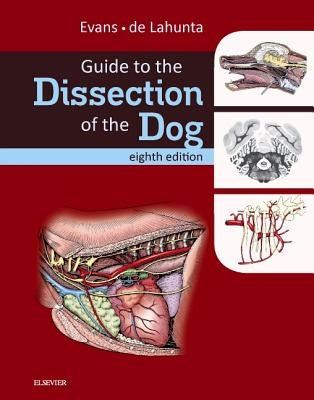 Guide to the Dissection of the Dog by Evans, Howard E.