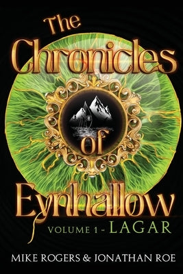 The Chronicles of Eynhallow Volume 1 - Lagar by Rogers, Mike