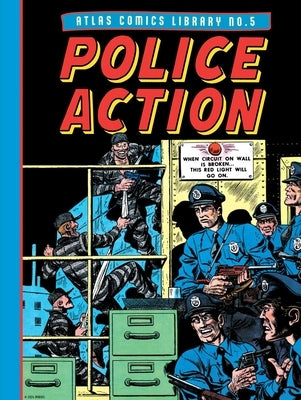 The Atlas Comics Library No. 5: Police Action by Maneely, Joe