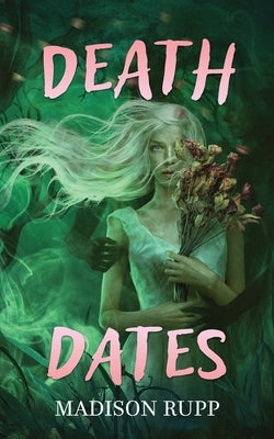 Death Dates by Rupp, Madison