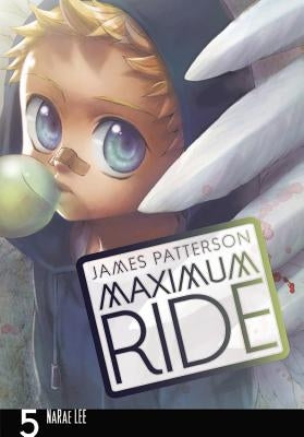Maximum Ride: The Manga, Vol. 5: Volume 5 by Patterson, James