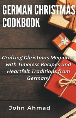 German Christmas Cookbook by Ahmad, John