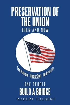 Preservation of the Union: Then and Now by Tolbert, Robert