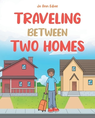 Traveling Between Two Homes by Ediae, Jo Ann