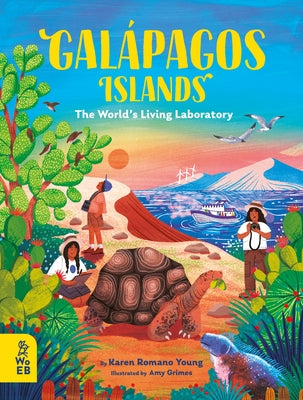 Galápagos Islands: The World's Living Laboratory by Romano Young, Karen