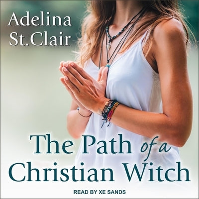 The Path of a Christian Witch Lib/E by Sands, Xe