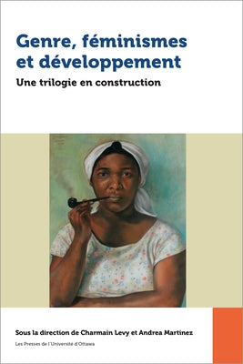 Genre, Féminismes Et Développement: Une Trilogie En Construction by Levy, Charmain