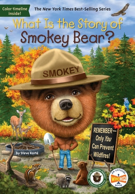 What Is the Story of Smokey Bear? by Kort&#233;, Steve
