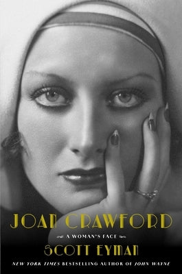 Joan Crawford: A Woman's Face by Eyman, Scott