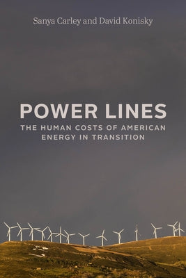 Power Lines: The Human Costs of American Energy in Transition by Carley, Sanya