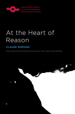 At the Heart of Reason by Romano, Claude