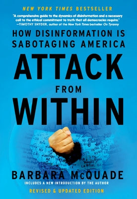 Attack from Within: How Disinformation Is Sabotaging America by McQuade, Barbara