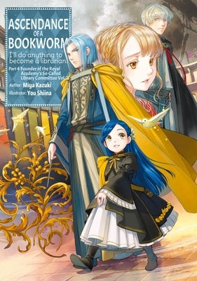 Ascendance of a Bookworm: Part 4 Volume 7 (Light Novel) by Kazuki, Miya