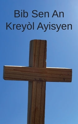 Bib Sen An: Kreyòl Ayisyen by Smith, Ron