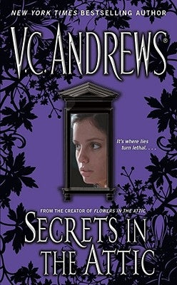 Secrets in the Attic by Andrews, V. C.