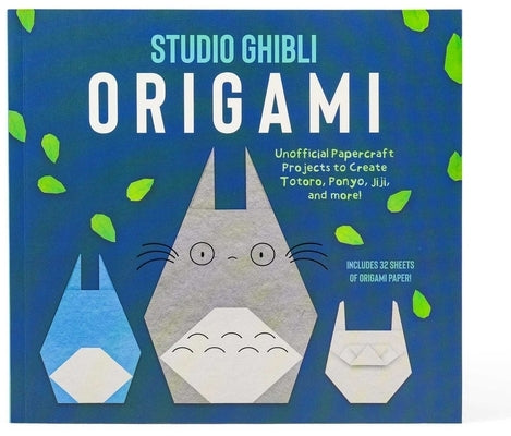 Studio Ghibli Origami: Unofficial Papercraft Projects to Create Totoro, Ponyo, Jiji, and More! by Editions, Insight