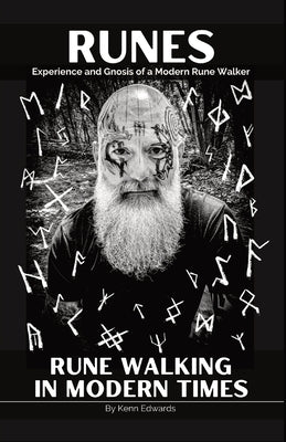 Runes: Experience and Gnosis of a Modern Rune Walker by Edwards, Kenn