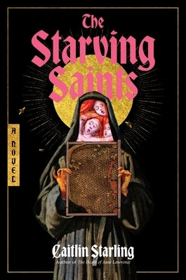 The Starving Saints by Starling, Caitlin