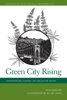 Green City Rising: Contamination, Cleanup, and Collective Action by Goodling, Erin