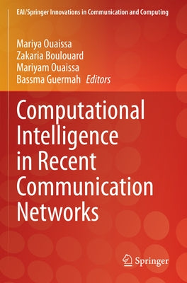 Computational Intelligence in Recent Communication Networks by Ouaissa, Mariya