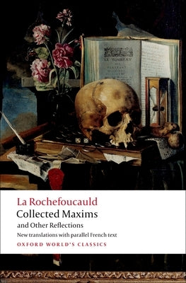 Collected Maxims and Other Reflections by La Rochefoucauld, FranÃ§ois de