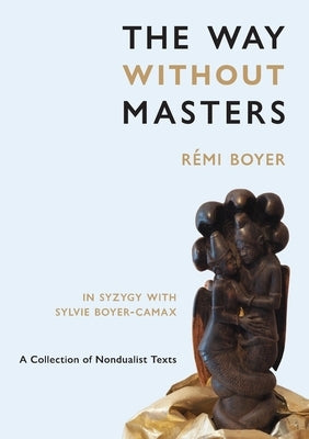 The Way Without Masters by Boyer, R?mi