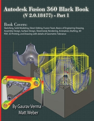 Autodesk Fusion 360 Black Book (V 2.0.18477) Part I by Verma, Gaurav