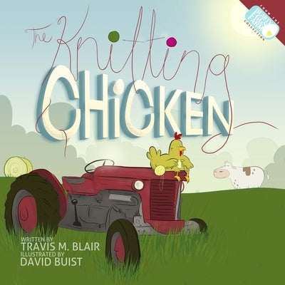 The Knitting Chicken by Buist, David