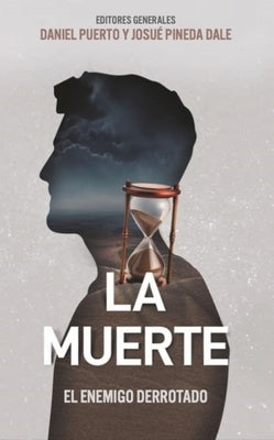 La Muerte: El Enemigo Derrotado (Death: The Enemy Defeated) by Puerto, Daniel