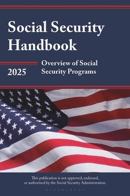 Social Security Handbook 2025: Overview of Social Security Programs by Bloomsbury Academic