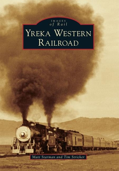 Yreka Western Railroad by Starman, Matt