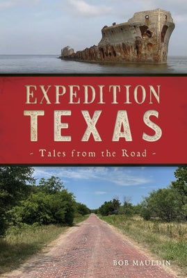 Expedition Texas: Tales from the Road by Mauldin, Bob