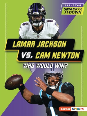 Lamar Jackson vs. CAM Newton: Who Would Win? by Barth, Kelley