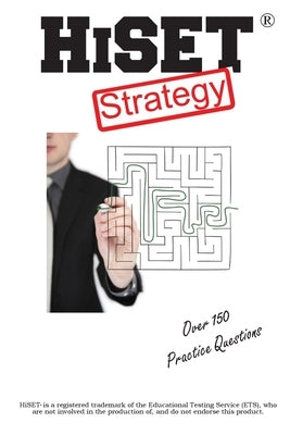 HiSET Test Strategy: Winning Multiple Choice Strategies for the HIgh School Equivalency Test HiSET by Complete Test Preparation Inc