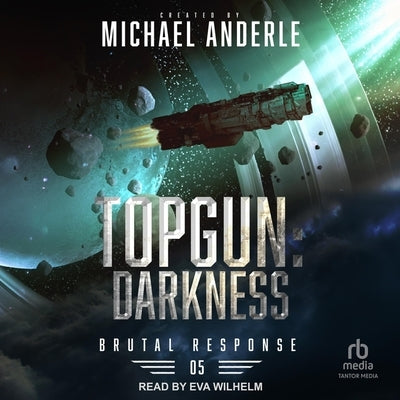Topgun: Darkness by Anderle, Michael