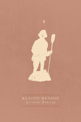 Accident Dancing by Henson, Keaton